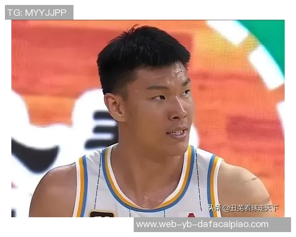 周琦负担沉重范子铭信心被打击再遭DNP困扰